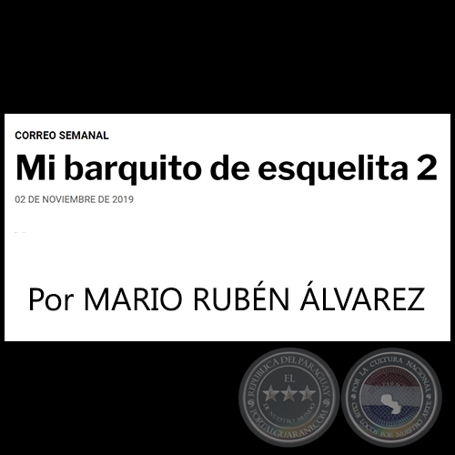 MI BARQUITO DE ESQUELITA 2 - Por MARIO RUBÉN ÁLVAREZ - Sábado, 02 de Noviembre de 2019